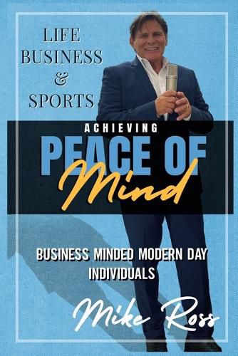 Cover image for Achieving Peace of Mind in Life, Business, and Sports