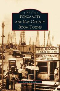 Cover image for Ponca City and Kay County Boom Towns
