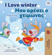 Cover image for I Love Winter (English Greek Bilingual Children's Book)