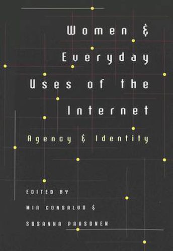 Cover image for Women and Everyday Uses of the Internet: Agency and Identity