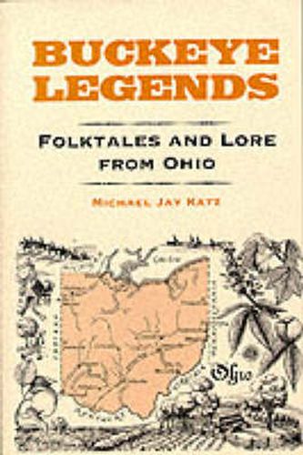 Buckeye Legends: Folktales and Lore from Ohio