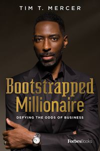 Cover image for Bootstrapped Millionaire: Defying the Odds of Business