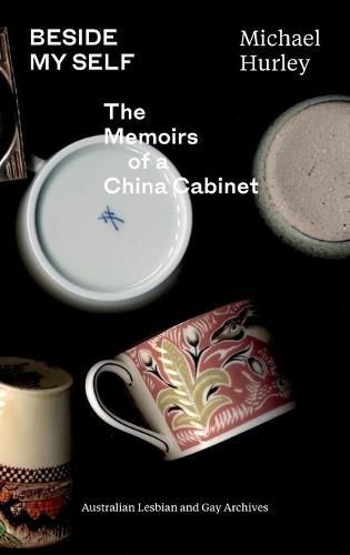 Cover image for Beside My Self: The Memoirs of a China Cabinet