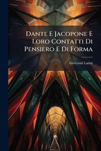Cover image for Dante E Jacopone E Loro Contatti Di Pensiero E Di Forma