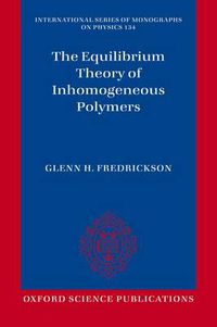 Cover image for The Equilibrium Theory of Inhomogeneous Polymers