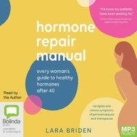 Cover image for Hormone Repair Manual: Every Woman's Guide to Healthy Hormones After 40