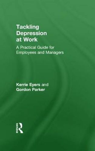 Cover image for Tackling Depression at Work: A Practical Guide for Employees and Managers