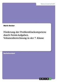 Cover image for Foerderung der Problemloesekompetenz durch Fermi-Aufgaben. Volumenberechnung in der 7. Klasse