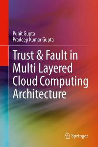 Cover image for Trust & Fault in Multi Layered Cloud Computing Architecture