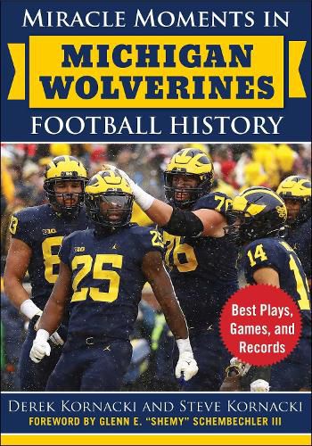 Cover image for Miracle Moments in Michigan Wolverines Football History: Best Plays, Games, and Records