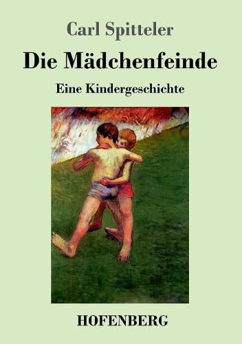 Cover image for Gerold und Hansli: Die Madchenfeinde: Eine Kindergeschichte