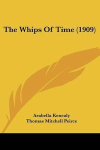 Cover image for The Whips of Time (1909)