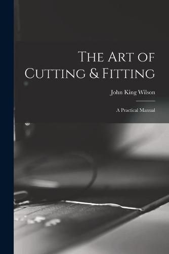 Cover image for The Art of Cutting & Fitting: a Practical Manual