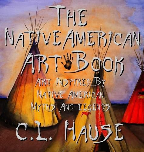 Cover image for The Native American Art Book Art Inspired By Native American Myths And Legends