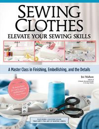 Cover image for Sewing Clothes-Elevate Your Sewing Skills