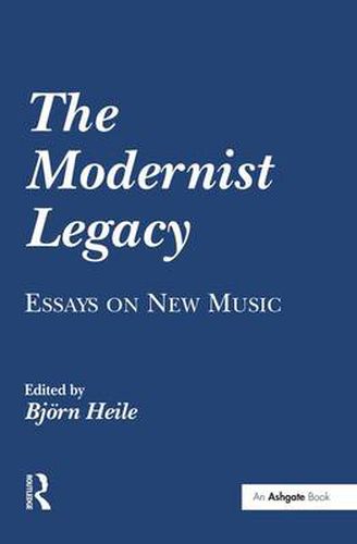 Cover image for The Modernist Legacy: Essays on New Music