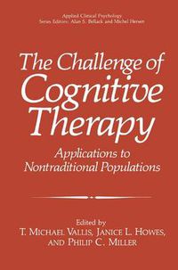 Cover image for The Challenge of Cognitive Therapy: Applications to Nontraditional Populations