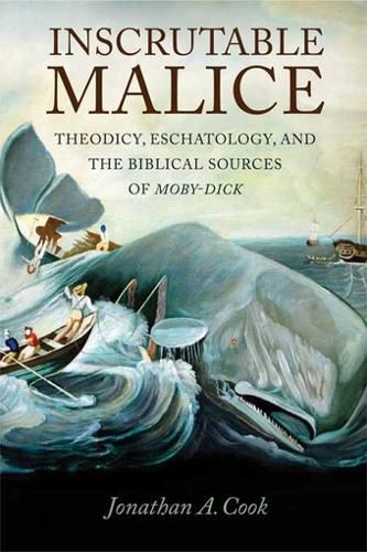 Cover image for Inscrutable Malice: Theodicy, Eschatology, and the Biblical Sources of  Moby-Dick