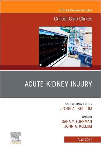 Cover image for Acute Kidney Injury, An Issue of Critical Care Clinics