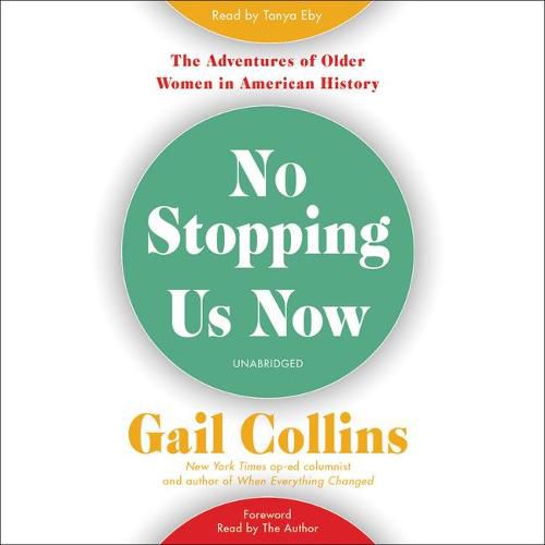 Cover image for No Stopping Us Now: The Adventures of Older Women in American History