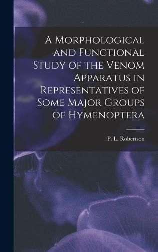 A Morphological and Functional Study of the Venom Apparatus in Representatives of Some Major Groups of Hymenoptera