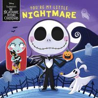 Cover image for Disney Tim Burton's the Nightmare Before Christmas: You're My Little Nightmare