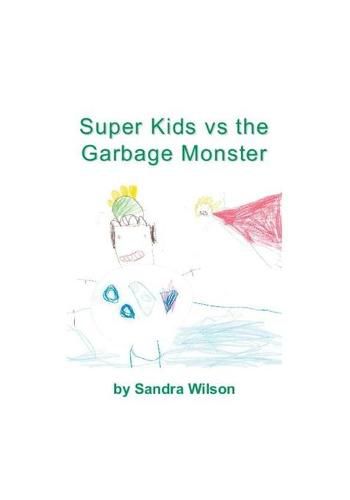 Cover image for Super Kids vs the Garbage Monster