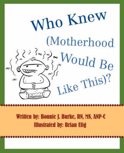 Cover image for Who Knew (Motherhood Would Be Like This)?