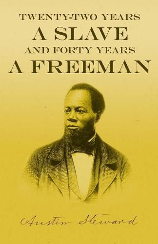 Cover image for Twenty-Two Years a Slave - And Forty Years a Freeman