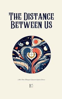 Cover image for The Distance Between Us And Other Bilingual Spanish-English Stories