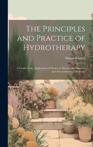 Cover image for The Principles and Practice of Hydrotherapy