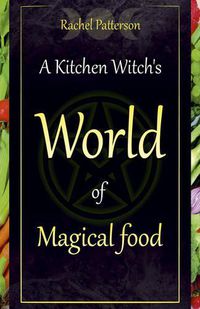 Cover image for Kitchen Witch"s World of Magical Food, A