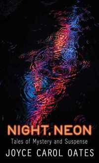 Cover image for Night, Neon: Tales of Mystery and Suspense