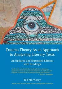 Cover image for Trauma Theory As an Approach to Analyzing Literary Texts: An Updated and Expanded Edition, with Readings