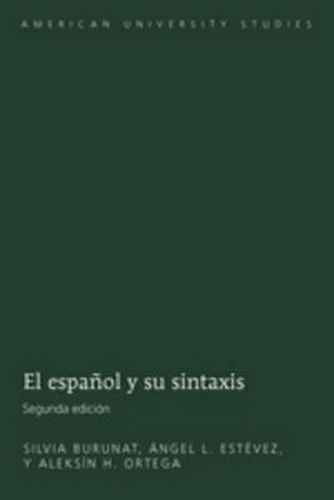 El Espanol y Su Sintaxis: Segunda Edicion