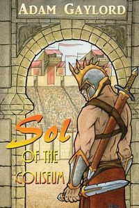 Cover image for Sol of the Coliseum