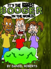 Cover image for It's the Biggest Booger in the World