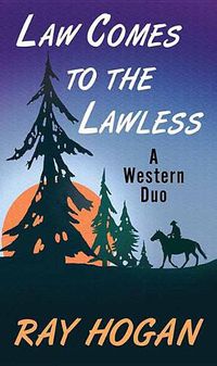 Cover image for Law Comes To Lawless: A Western Duo