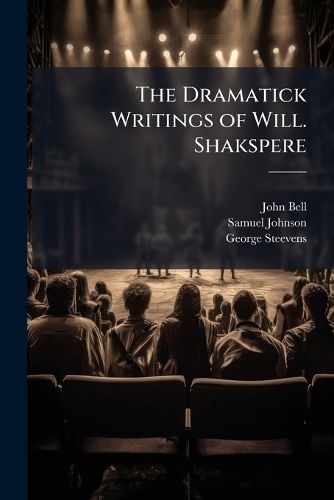 Cover image for The Dramatick Writings of Will. Shakspere: Taming of the Shrew. All's Well That Ends Well