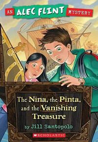 Cover image for Nina, the Pinta, and the Vanishing Treasure (an Alec Flint Mystery #1): Volume 1