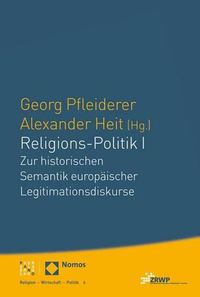 Cover image for Religions-Politik I: Zur Historischen Semantik Europaischer Legitimationsdiskurse