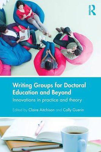 Cover image for Writing Groups for Doctoral Education and Beyond: Innovations in practice and theory