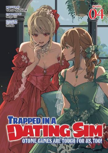 Cover image for Trapped in a Dating Sim: Otome Games Are Tough For Us, Too! (Light Novel) Vol. 4