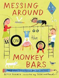 Cover image for Messing Around on the Monkey Bars: and Other School Poems for Two Voices