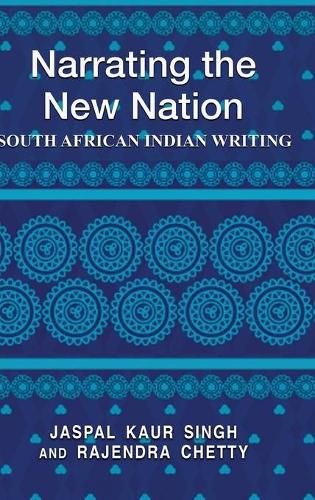Cover image for Narrating the New Nation: South African Indian Writing