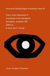 Cover image for Colour Vision Deficiencies IX: Proceedings of the ninth symposium of the International Research Group on Colour Vision Deficiencies, held at St. John's College, Annapolis, Maryland, U.S.A., 1-3 July 1987