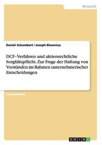 Cover image for DCF-Verfahren und aktienrechtliche Sorgfaltspflicht. Zur Frage der Haftung von Vorstanden im Rahmen unternehmerischer Entscheidungen
