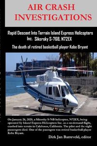 Cover image for AIR CRASH INVESTIGATIONS - Rapid Descent Into Terrain Island Express Helicopters Inc. Sikorsky S-76B, N72EX