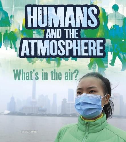 Cover image for Humans and Earth's Atmosphere: What's in the Air?