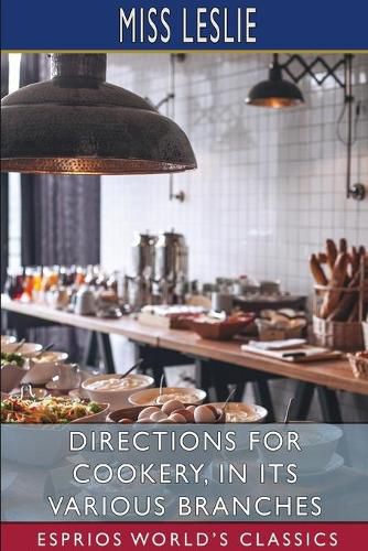 Cover image for Directions for Cookery, in its Various Branches (Esprios Classics)